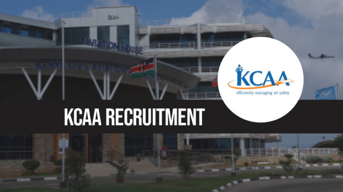 KCAA Recruitment 2024/2025 Job Application Form Portal