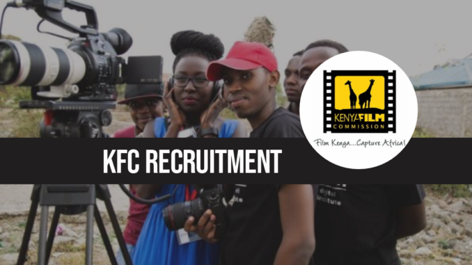 Kenya Film Commission Recruitment 2024/2025 KFC Jobs Portal